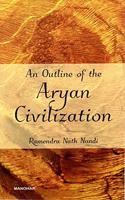 An Outline of the Aryan Civilization