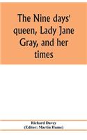 nine days' queen, Lady Jane Gray, and her times