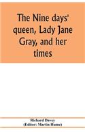 nine days' queen, Lady Jane Gray, and her times