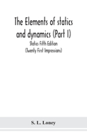 elements of statics and dynamics (Part I) Statics Fifth Edition (Twenty First Impressions)