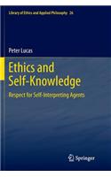 Ethics and Self-Knowledge: Respect for Self-Interpreting Agents