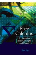 Free Calculus: A Liberation From Concepts And Proofs