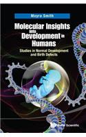 Molecular Insights Into Development in Humans: Studies in Normal Development and Birth Defects