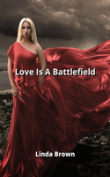 Love Is A Battlefield