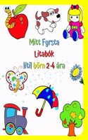 Mitt Fyrsta Litabók lítil börn 2-4 ára: Stórar og einfaldar myndir af kunnuglegum hlutum í kringum börn