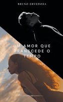 Um Amor que Transcende o Tempo