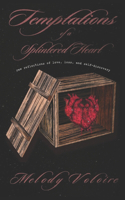Temptations of a Splintered Heart: raw reflections of love, loss, and self-discovery