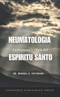 Neumatología: La Persona y Obra del Espíritu Santo