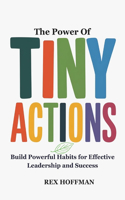The Power of Tiny Actions