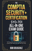 Ace Your Comptia Security + SY0-701 In Weeks: Cybersecurity Job Interview Prep Included