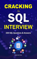 Cracking the SQL Interview: 330 SQL Questions and Answers