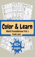 Color & Learn: Math Foundations PreK - 2nd Volume 1