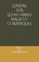 Lumiere Sur Les 99 Carres Magico-Coraniques