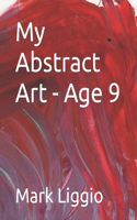 My Abstract Art - Age 9