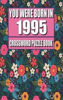 You Were Born In 1995: Crossword Puzzle Book: Who Were Born in 1995 Large Print Crossword Puzzle Book For Adults