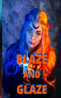 Blaze and Glaze