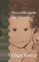 Decodificando Un Secreto