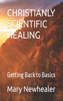 Christianly Scientific Healing