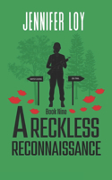 A Reckless Reconnaissance
