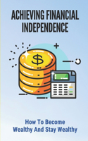 Achieving Financial Independence