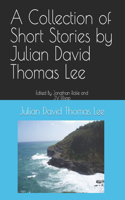 Collection of Short Stories by Julian David Thomas Lee