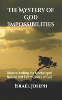The Mystery of God Impossibilities