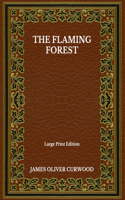 The Flaming Forest - Large Print Edition