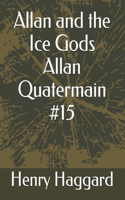 Allan and the Ice Gods Allan Quatermain #15