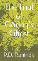 The Trial of Göring's Ghost