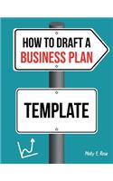 How To Draft A Business Plan Template