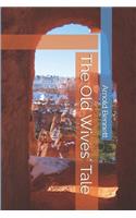 The Old Wives' Tale