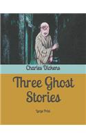 Three Ghost Stories: Large Print