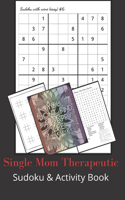 Single Mom Therapeutic Sudoku & Activity Book