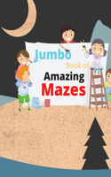 Jumbo Book of Amazing Mazes: Challenging Puzzle Book