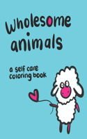 Wholesome Animals: A Self Care Coloring Book