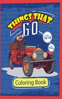 Things that Go Coloring Book: toddler truck coloring book ages 2-5