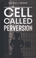 Cell Called Perversion