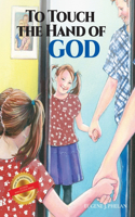 To Touch the Hand of God