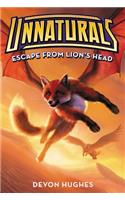 Unnaturals #2: Escape from Lion's Head