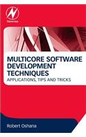 Multicore Software Development Techniques: Applications, Tips, and Tricks