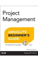 Project Management Absolute Beginner's Guide