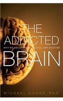 Addicted Brain, The