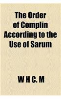 The Order of Complin According to the Use of Sarum