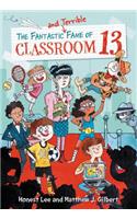 The Fantastic and Terrible Fame of Classroom 13