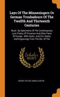 Lays Of The Minnesingers Or German Troubadours Of The Twelfth And Thirteenth Centuries