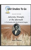 Adversity, Triumph, and the Aftermath: Frederick Douglass