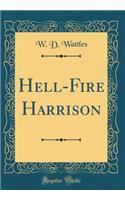 Hell-Fire Harrison (Classic Reprint)