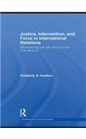 Justice, Intervention, and Force in International Relations