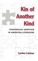 Kin of Another Kind: Transracial Adoption in American Literature