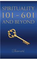 Spirituality 101-601 and Beyond